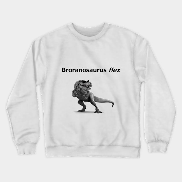 Broranosaurus flex Crewneck Sweatshirt by devwp